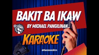 Bakit Ba Ikaw KARAOKE by Michael Pangilinan samsonites [upl. by Ranite592]