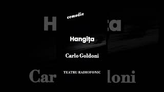 Hangița  Carlo Goldoni Teatru Radiofonic de Comedie [upl. by Immanuel]