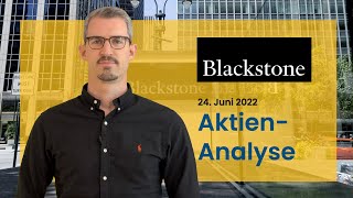 Blackstone Aktienanalyse 2022  Zyklischer Abverkauf des Private Equity Riesen [upl. by Bernhard]