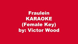 Victor Wood Fraulein Karaoke Female Key [upl. by Odrude]