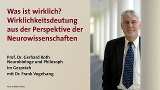 Prof Dr Gerhard Roth Was ist wirklich [upl. by Ahsocin]