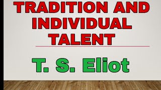 TRADITION AND INDIVIDUAL TALENT  T S Eliot essay explanation [upl. by Carnes626]