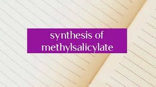 synthesis of methylsalicylate [upl. by Ulu40]