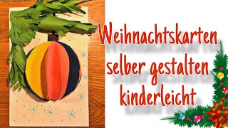 🎄 Weihnachtskarten selber machen 🎄 basteln mit Kindern für Weihnachten 🎄 Kindergarten [upl. by Martelli]