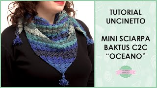 Tutorial mini sciarpa baktus uncinetto c2c quotOceanoquot  Uncinetto dArgento [upl. by Esemaj893]