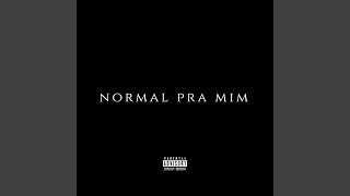 Normal pra Mim [upl. by Aisiram]