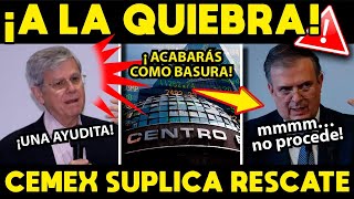 ¡AL BORDE DE LA QUIEBRA CEMEX SUPLICA RESCATE VE OPORTUNIDAD EN PROPUESTA DE VIVIENDA [upl. by Nolana]