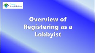 Overview of Registering as a Lobbyist [upl. by Kaden]