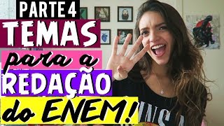 TEMAS PARA A REDAÇÃO DO ENEM PARTE 4  Débora Aladim [upl. by Ardnosac]