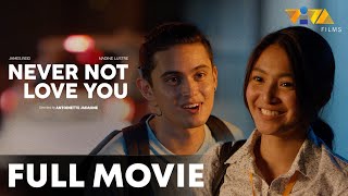 Never Not Love You FULL MOVIE HD  Nadine Lustre James Reid [upl. by Nitsruk]