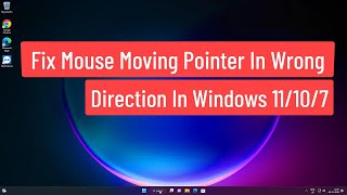 Fix Mouse Moving Pointer In Wrong Direction Windows 11107 [upl. by Attennaej]