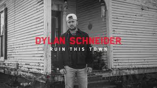 Dylan Schneider  Ruin This Town Official Audio [upl. by Niffirg]