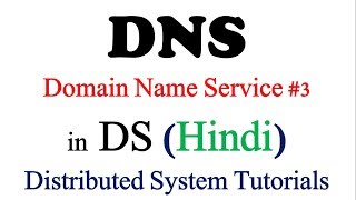 DNS  Domain Name System  in Hindi  Part 3  Distributed System Tutorials [upl. by Eniawd]