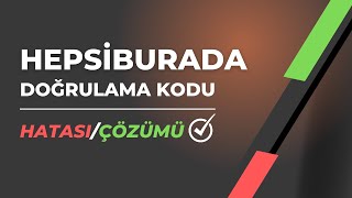 Hepsiburada Doğrulama Kodu Gelmiyor  Ne Yapmalıyım [upl. by Adneram]