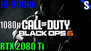 Black Ops 6  RTX 2080 Ti  i9 9900k  Extreme Settings 1080p [upl. by Hako377]