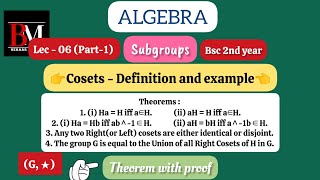 Cosets  Algebra  Bsc 2nd year  Groups Subgroups  Part1 [upl. by Aiciled48]