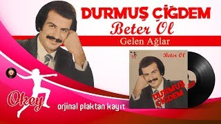 Durmuş Çiğdem  Gelen Ağlar Arabesk nostaljikmüzikler [upl. by Rheims]