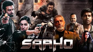 Saaho Full Movie In Hindi Dubbed HD  Prabhas Shraddha Kapoor Arun Vijay  1080p HD Facts amp Review [upl. by Phia43]