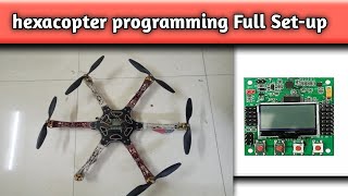 hexacopter drone programming  kk 215 flight controller full step up for  hexacopter stability [upl. by Nemrac734]