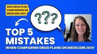 Top 5 Mistakes When Comparing Drug Plans on Medicaregov [upl. by Anatak122]