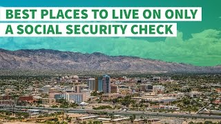 Best Places to Live on Only a Social Security Check [upl. by Eletnahs]