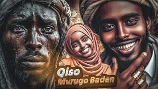 Somali podcast Qiso Murugo Badan  Jaceyl uu Iyada U qabo Darteed ayuu u badalay Noloshisii iyadun [upl. by Nerrol]