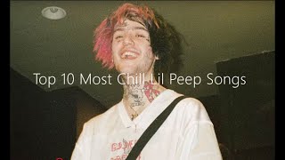 Top 10 Calmest Lil Peep Songs [upl. by Arten]