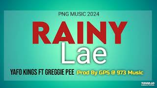 Rainy Lae 2024 Yafo Kings ft Greggie Pee Prod By GPS  973 Music [upl. by Naivaj164]