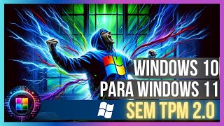 COMO ATUALIZAR WINDOWS 10 PARA 11 23H2 SEM TPM 20 Atualizado 2024 [upl. by Gerianna]