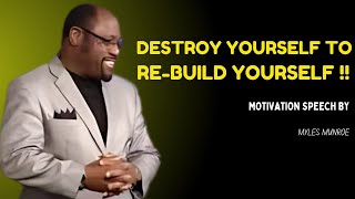 quotDestroy Yourself to ReBuild Yourselfquot Dr Myles Munroe Best Motivational Speech [upl. by Pasia]