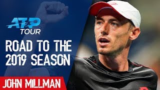 Road to the 2019 season EP3 John Millman [upl. by Eseryt576]