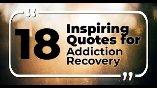 18 Inspiring Addiction Recovery Quotes for Meditation [upl. by Yle]