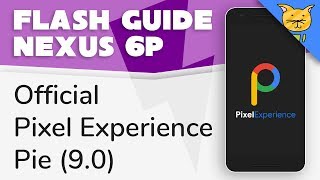 Flash Guide for Pixel Experience Pie 90 ROM for Nexus 6P [upl. by Aggie]