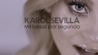 Karol Sevilla  Mil Besos Por Segundo [upl. by Niko560]