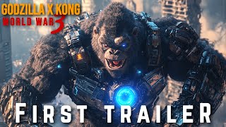 GODZILLA X KONG 3 WORLD WAR  FIRST TRAILER 2025  MONSTERVERSE HD [upl. by Seidel]