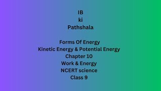 Kinetic Energy and Potential Energy Chapter 10 NCERT Science Class 9 [upl. by Adnawat]