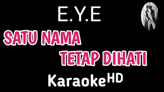 Karaoke   Satu Nama Tetap Di hati  Eye karaoke karaokelirik Dwikaraoke [upl. by Helaina351]