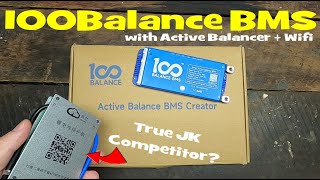 The 100 Balance BMS with 1A Active Balancer and Wifi A true JK Competitor [upl. by Standish]