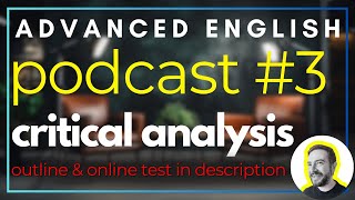 Podcast 3 CRITICAL ANALYSIS [upl. by Jocelyne]