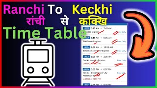 Ranchi To Keckhi Train Time Table  Step By Step Guide [upl. by Llennyl]