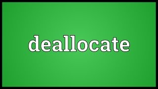 Deallocate Meaning [upl. by Cianca]