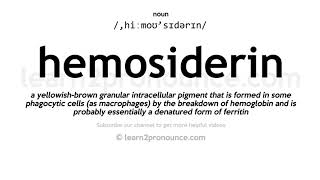 Pronunciation of Hemosiderin  Definition of Hemosiderin [upl. by Vinson]