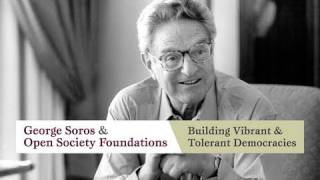 George Soros and Open Society Foundations Building Vibrant and Tolerant Democracies [upl. by Ahsitnauq]