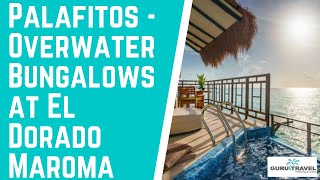 PalafitosOverwater Bungalows at El Dorado MaromaFull Walkthrough [upl. by German]