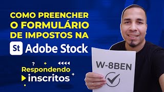 Como preencher o formulário de impostos W8BEN na Adobe Stock I Respondendo inscritos 4 [upl. by Edin]