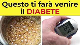 ALLERTA DIABETE Questo è lalimento PEGGIORE e nessuno te lo dice [upl. by Libbey]