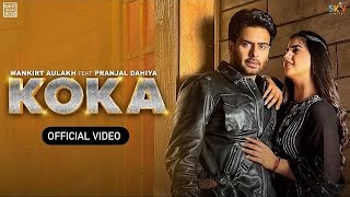 KOKA Official Video Mankirt Aulakh  Simar Kaur  Pranjal Dahiya  New Punjabi Song 2023 [upl. by Unhsiv]