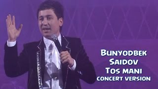 Bunyodbek Saidov  Tos mani concert version [upl. by Nawuj]