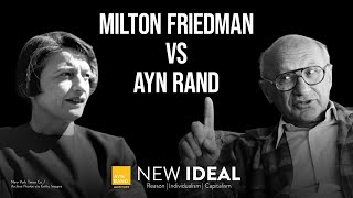 Milton Friedman vs Ayn Rand How To Change the World [upl. by Gianna158]