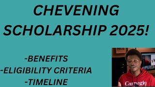 CHEVENING Scholarships The Benefits Eligibility Criteria amp Timeline PART TWO [upl. by Gabel]